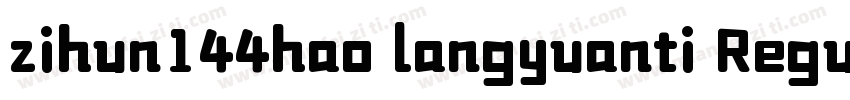 zihun144hao langyuanti Reguar字体转换